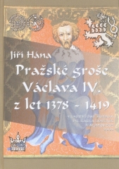 Pražské groše Václava IV. z let 1378 - 1419